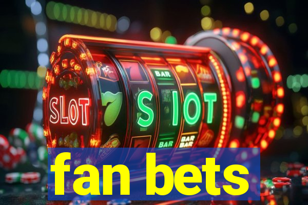 fan bets